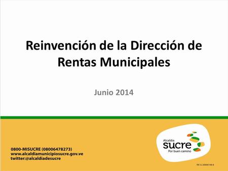 Reinvención de la Dirección de Rentas Municipales Junio 2014.