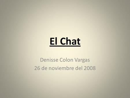 El Chat Denisse Colon Vargas 26 de noviembre del 2008.