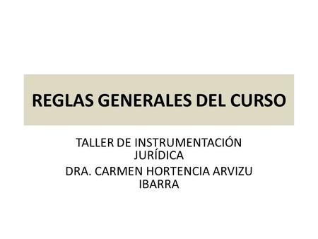 REGLAS GENERALES DEL CURSO