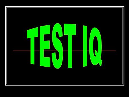 TEST IQ.