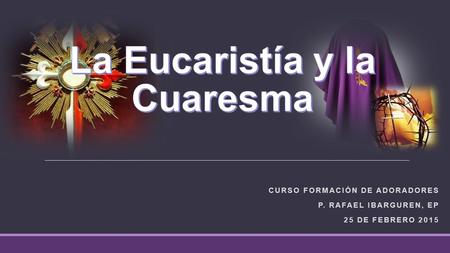 La Eucaristía y la Cuaresma