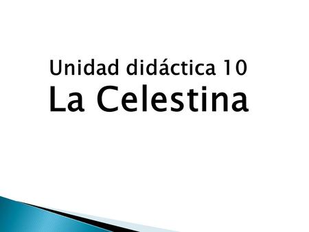 Unidad didáctica 10 La Celestina.