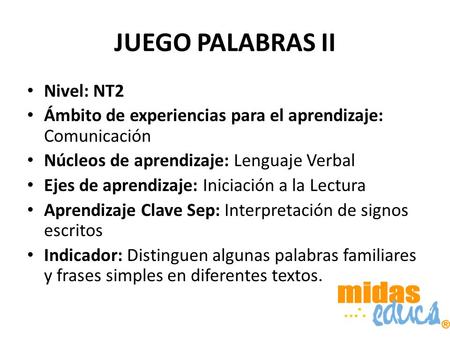 JUEGO PALABRAS II Nivel: NT2
