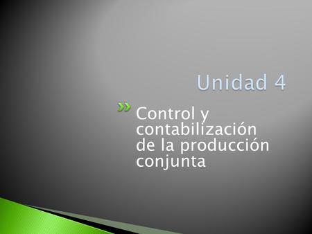 Unidad 4 Control y contabilización de la producción conjunta.