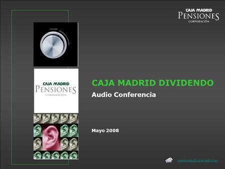 Mayo 2008 CAJA MADRID DIVIDENDO Audio Conferencia.