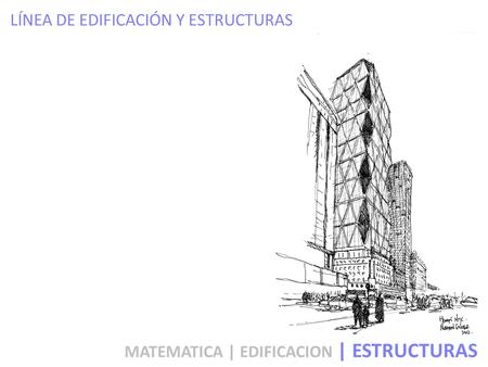 LÍNEA DE EDIFICACIÓN Y ESTRUCTURAS MATEMATICA | EDIFICACION | ESTRUCTURAS.