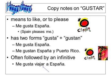 Hagan ahora: Copy notes on “GUSTAR” means to like, or to please