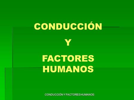 CONDUCCIÓN Y FACTORES HUMANOS
