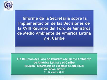 Grupo de Trabajo para analizar los temas de la gobernanza del Foro de Ministros y su funcionamiento. Reunión intersesional (Quito, 2013): Experiencias.