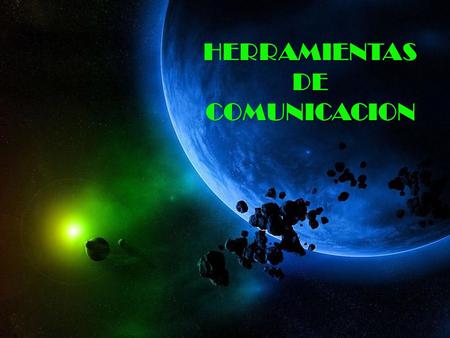 HERRAMIENTAS DE COMUNICACION