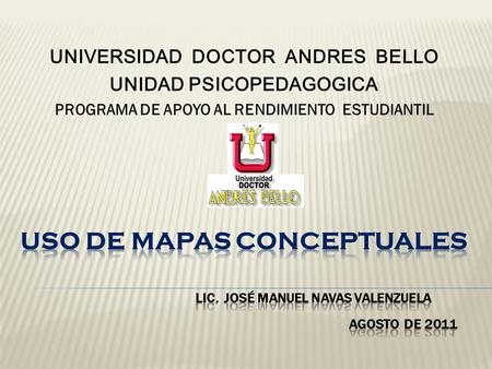UNIVERSIDAD DOCTOR ANDRES BELLO UNIDAD PSICOPEDAGOGICA PROGRAMA DE APOYO AL RENDIMIENTO ESTUDIANTIL.