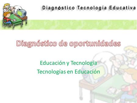Educación y Tecnología Tecnologías en Educación ó.