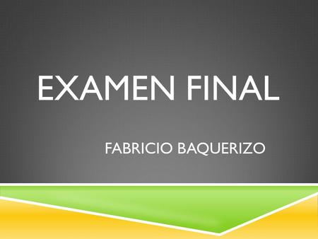 Examen final FABRICIO BAQUERIZO.