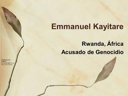 Andando en el Camino  Emmanuel Kayitare Rwanda, África Acusado de Genocidio.