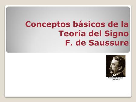 Conceptos básicos de la Teoría del Signo F. de Saussure