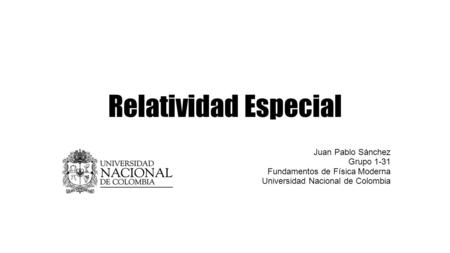Relatividad Especial Juan Pablo Sánchez Grupo 1-31