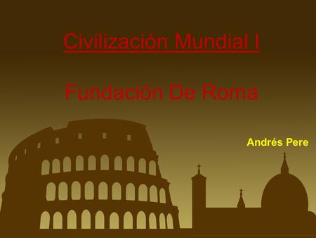 Civilización Mundial I Fundación De Roma