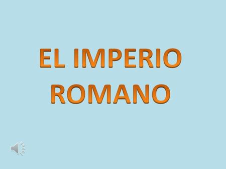 EL IMPERIO ROMANO.