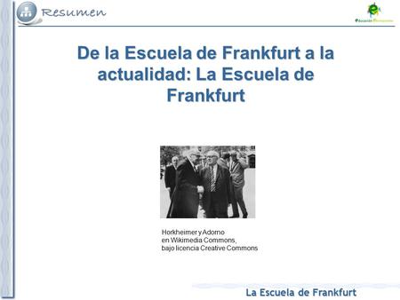De la Escuela de Frankfurt a la actualidad: La Escuela de Frankfurt