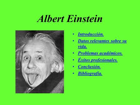 Albert Einstein Introducción. Datos relevantes sobre su vida.