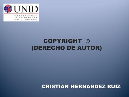 CRISTIAN HERNANDEZ RUIZ COPYRIGHT © (DERECHO DE AUTOR)