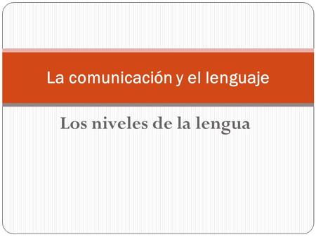 La comunicación y el lenguaje