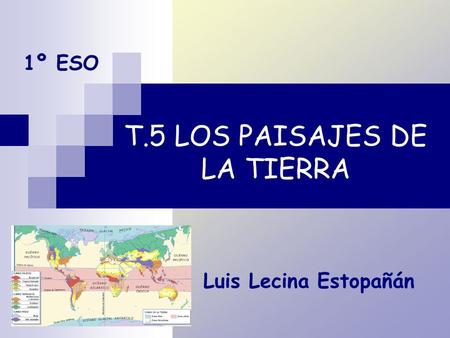 T.5 LOS PAISAJES DE LA TIERRA
