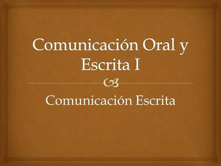 Comunicación Oral y Escrita I