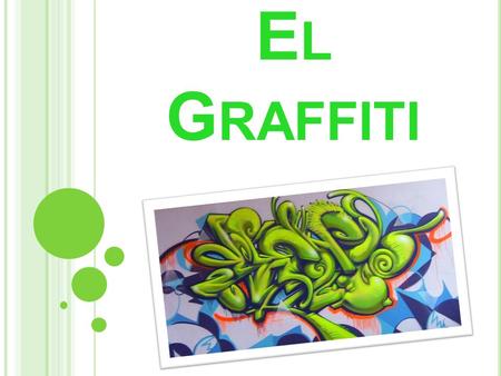 El Graffiti.