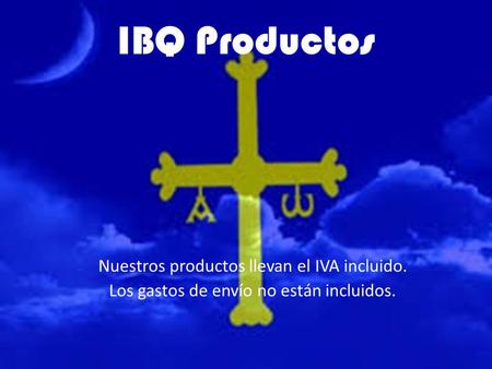IBQ Productos Nuestros productos llevan el IVA incluido.