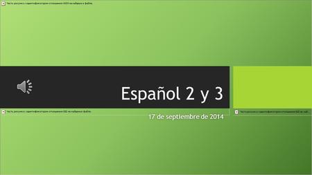 Español 2 y 3 17 de septiembre de 201417 de septiembre de 2014.