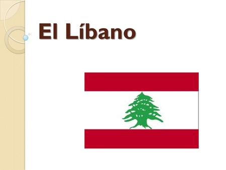 El Líbano.