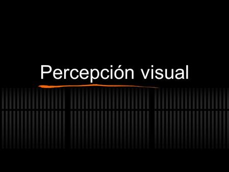 Percepción visual.