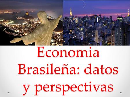 Economia Brasileña: datos y perspectivas. Datos Generales del País.