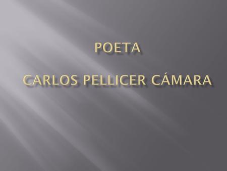 Poeta Carlos Pellicer cámara