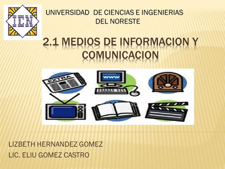 2.1 MEDIOS DE INFORMACION Y COMUNICACION