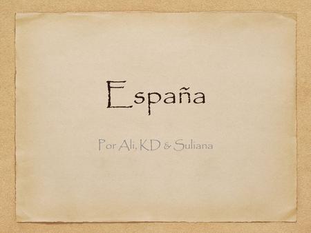 España Por Ali, KD & Suliana.