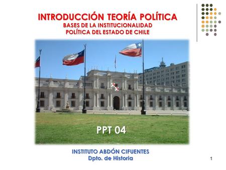 PPT 04 INTRODUCCIÓN TEORÍA POLÍTICA BASES DE LA INSTITUCIONALIDAD