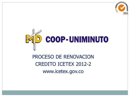 PROCESO DE RENOVACION CREDITO ICETEX 2012-2 www.icetex.gov.co.