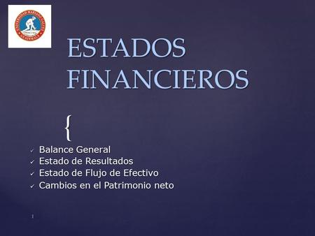 ESTADOS FINANCIEROS Balance General Estado de Resultados