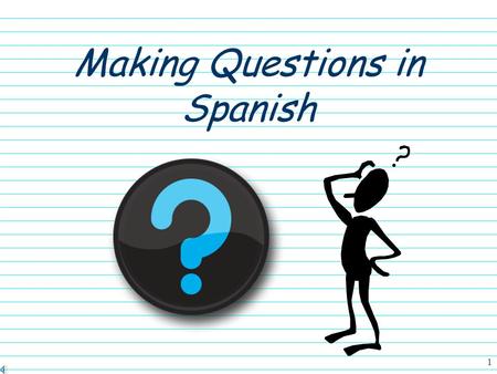 Making Questions in Spanish