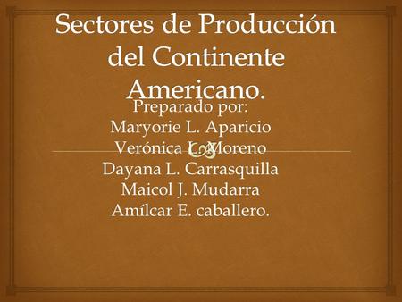 Sectores de Producción del Continente Americano.