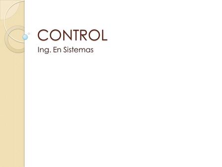 CONTROL Ing. En Sistemas.