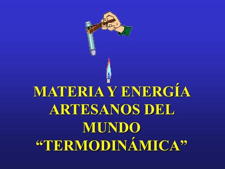 MATERIA Y ENERGÍA ARTESANOS DEL MUNDO