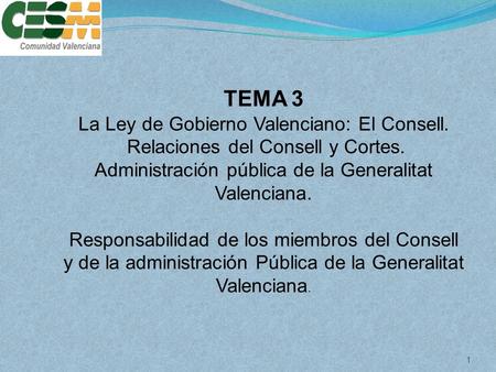 TEMA 3 La Ley de Gobierno Valenciano: El Consell.