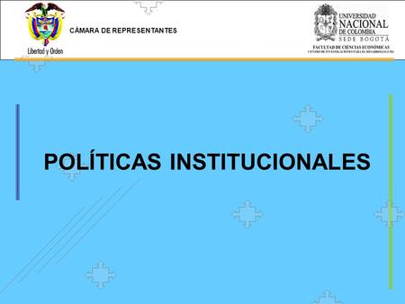 POLÍTICAS INSTITUCIONALES CÁMARA DE REPRESENTANTES.