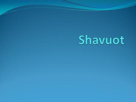 Shavuot.
