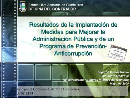 1 Resultados de la Implantación de Medidas para Mejorar la Administración Pública y de un Programa de Prevención- Anticorrupción Estado Libre Asociado.