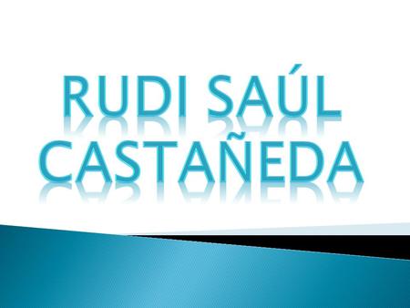 Rudi Saúl Castañeda.