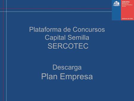 Plataforma de Concursos Capital Semilla SERCOTEC Descarga Plan Empresa.